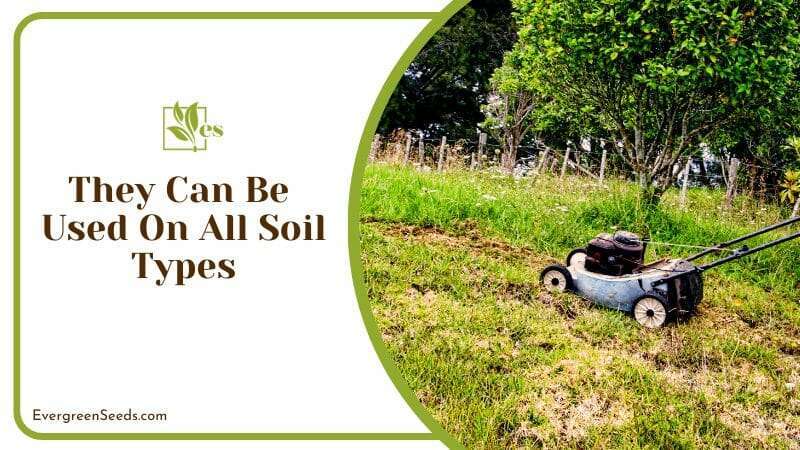 Effective on All Soil Types