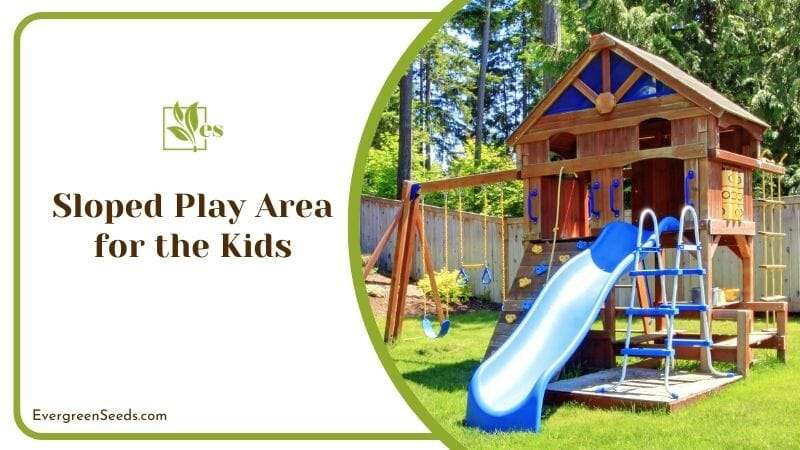 Sloped Play Area for the Kids