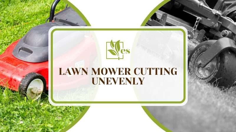 Lawn Mower Cutting Unevenly