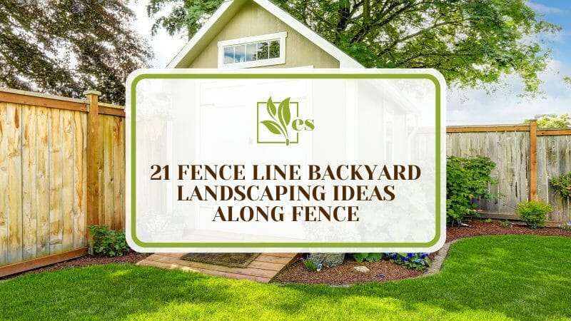 21 Fence Line Backyard Landscaping Ideas Along Fence