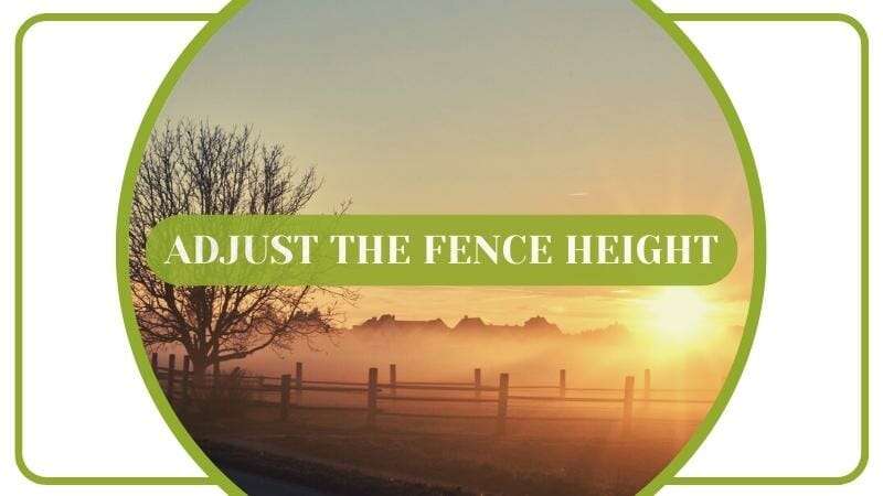 Adjust the Fence Height