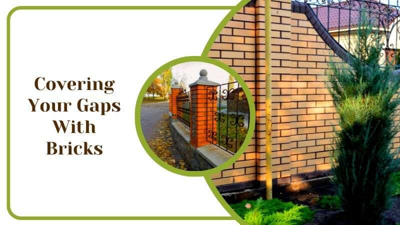 Covering Your Gaps With Bricks Fence Yard Protector Outdoors
