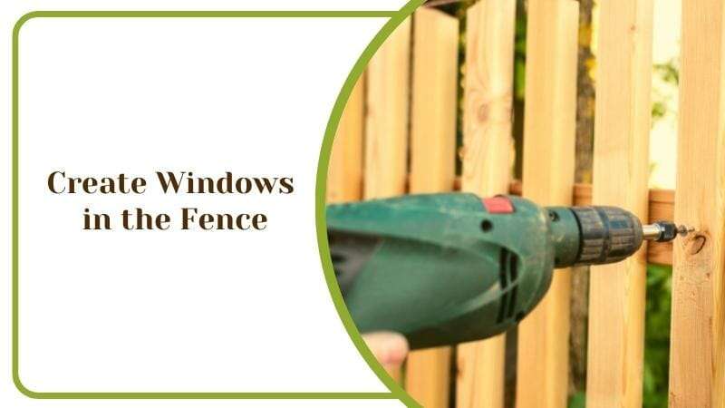 Create Windows in the Fence
