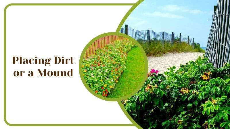 Placing Dirt or a Mound Front Yard Fence Protector from Animals